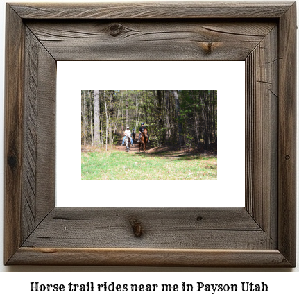 horse trail rides near me in Payson, Utah